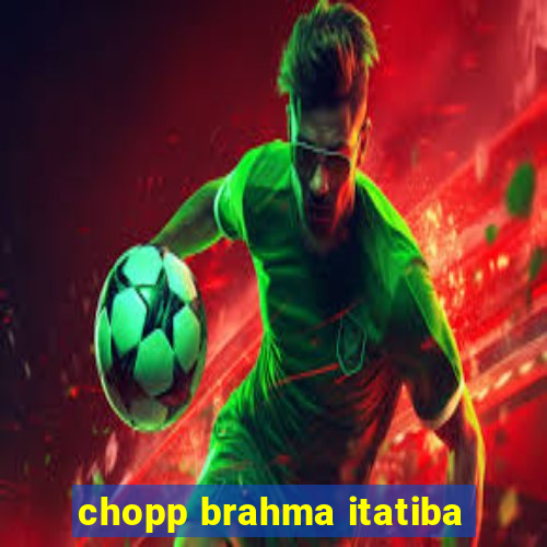 chopp brahma itatiba